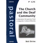 Grove Pastoral - P126 - The Church And The Deaf Community: A Liberation Perspective From A Linguistic-Cultural Minority By Bob Shrine
